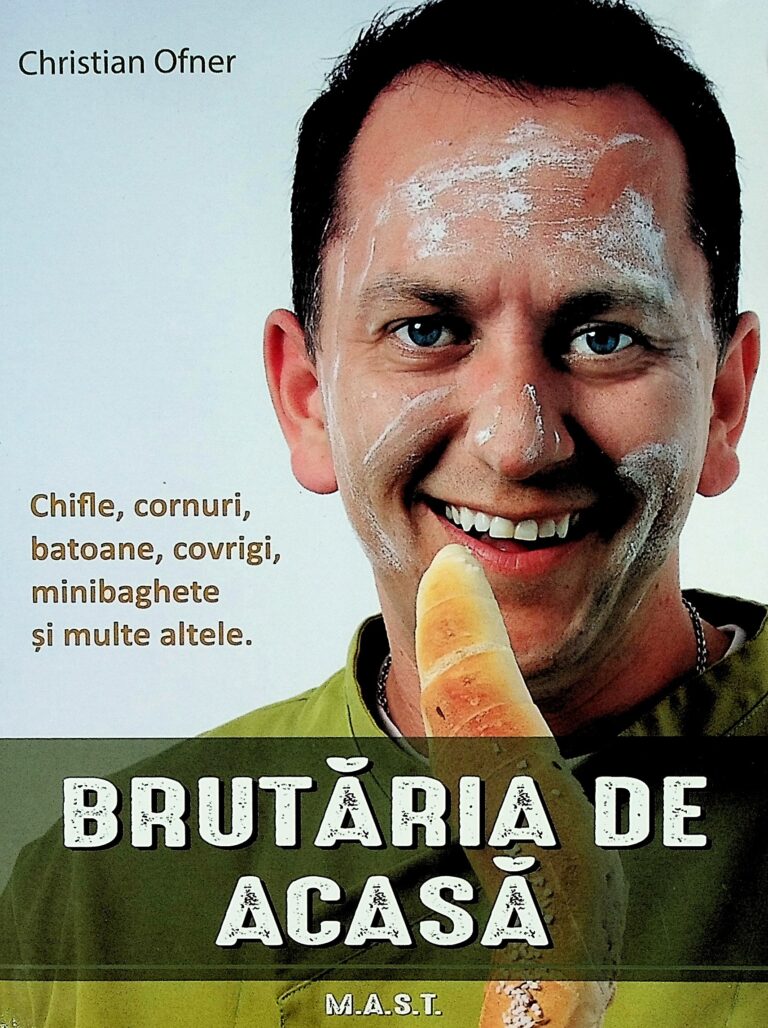 Brutaria de acasa. Chifle, cornuri, batoane, covrigi, minibaghete si multe altele