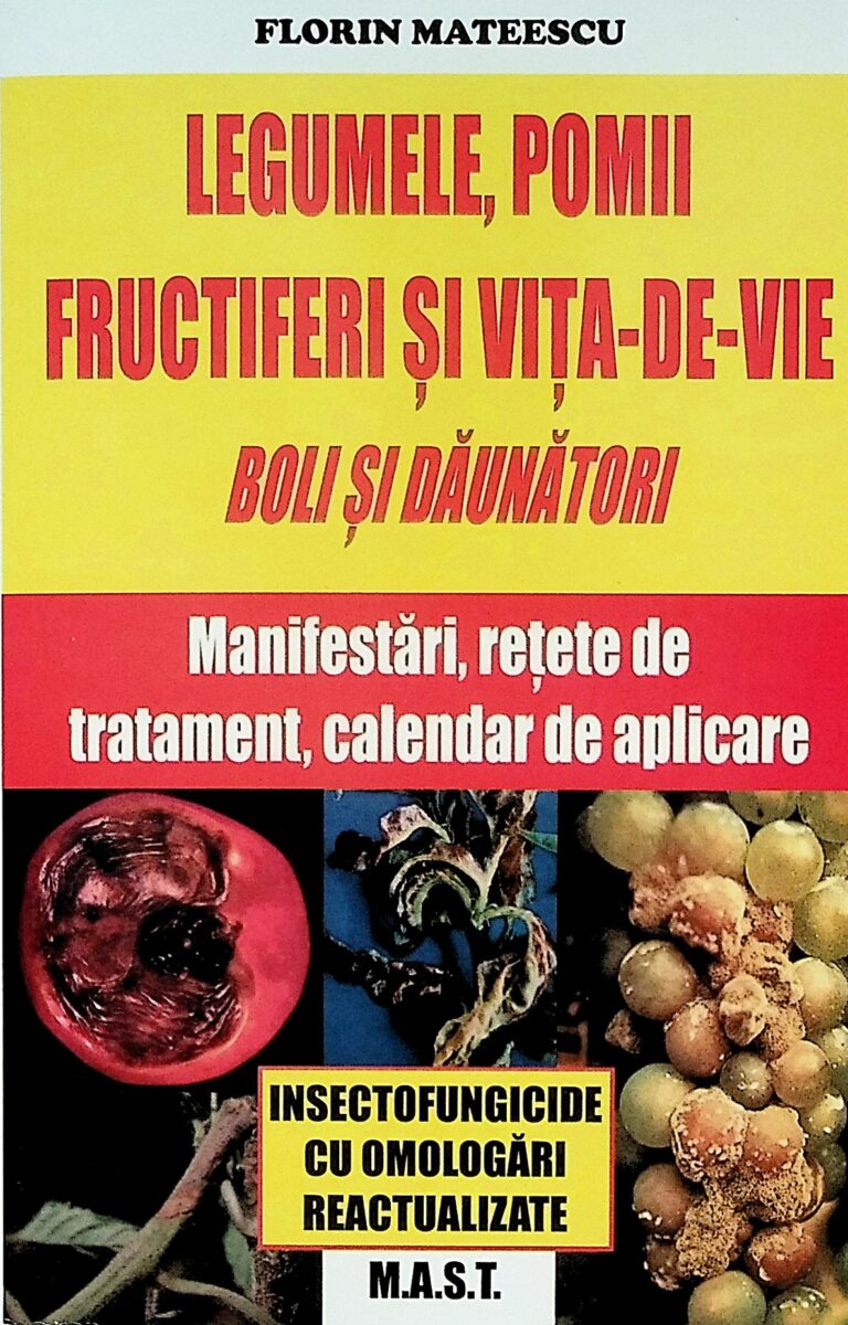 Legumele, pomii fructiferi si vita-de-vie. Boli si daunatori. Manifestari, retete de tratament, calendar de aplicare