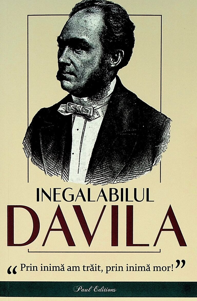 Inegalabilul Davila. Prin inima am traita, prin inima mor!
