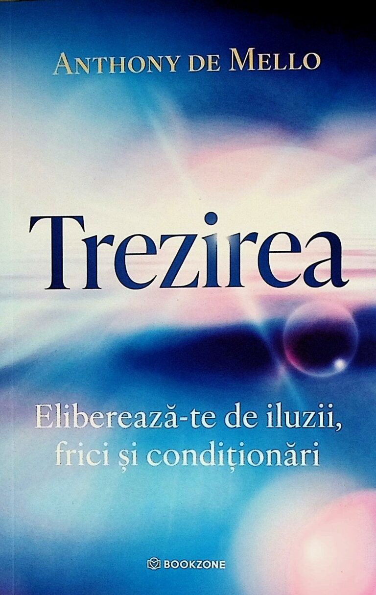 Trezirea.Elibereaza-te de iluzii, frici si conditionari