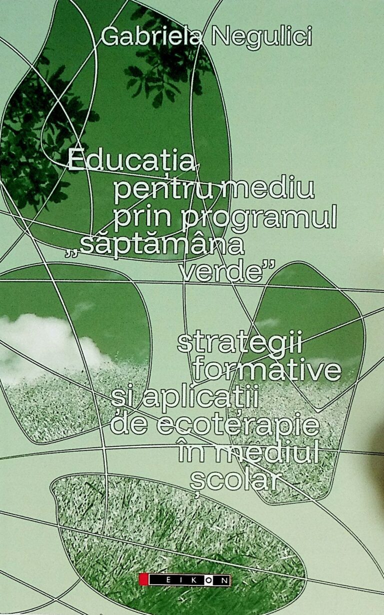 Educatia pentru mediu prin programul Saptamana Verde. Strategii formative si aplicatii de ecoterapie in mediul scolar