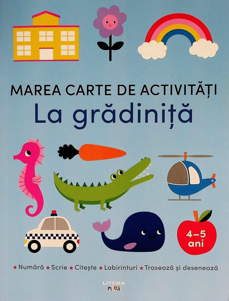La gradinita. Marea carte de activitati, 4-5 ani