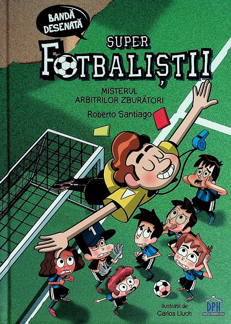 Super fotbalistii. Misterul arbitrilor zburatori