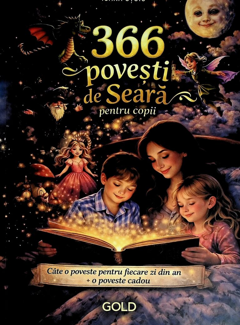 366 povesti de seara pentru copii. Cate o poveste pentru fiecare zi din an + o poveste cadou