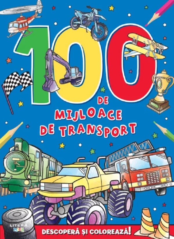 100 de mijloace de transport. Descopera si coloreaza!