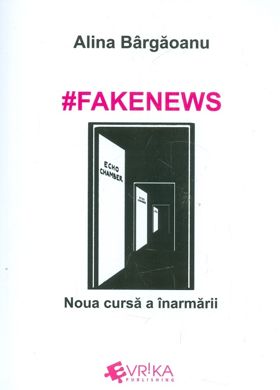 Fakenews. Noua cursa a inarmarii
