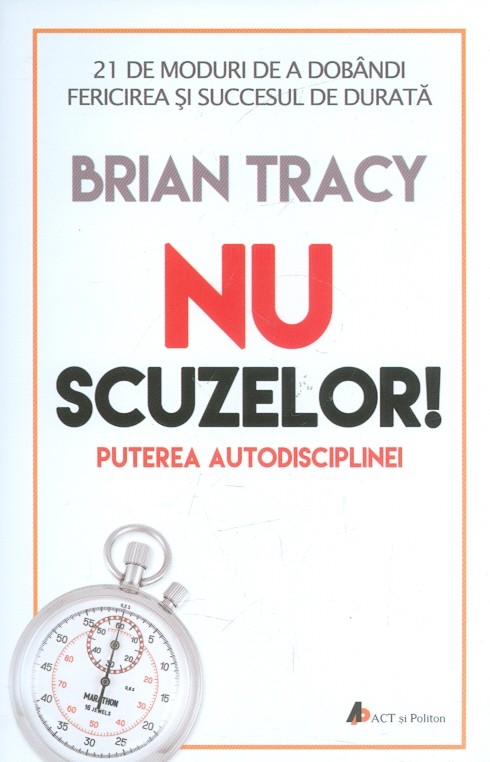Nu scuzelor! Puterea autodisciplinei