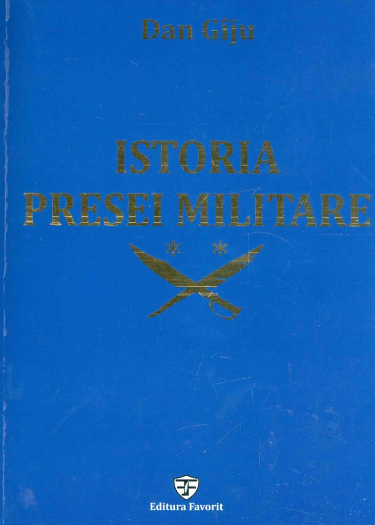 Istoria presei militare, vol. II - Politie, siguranta, scoli, armate de ocupatie. Presa scrisa