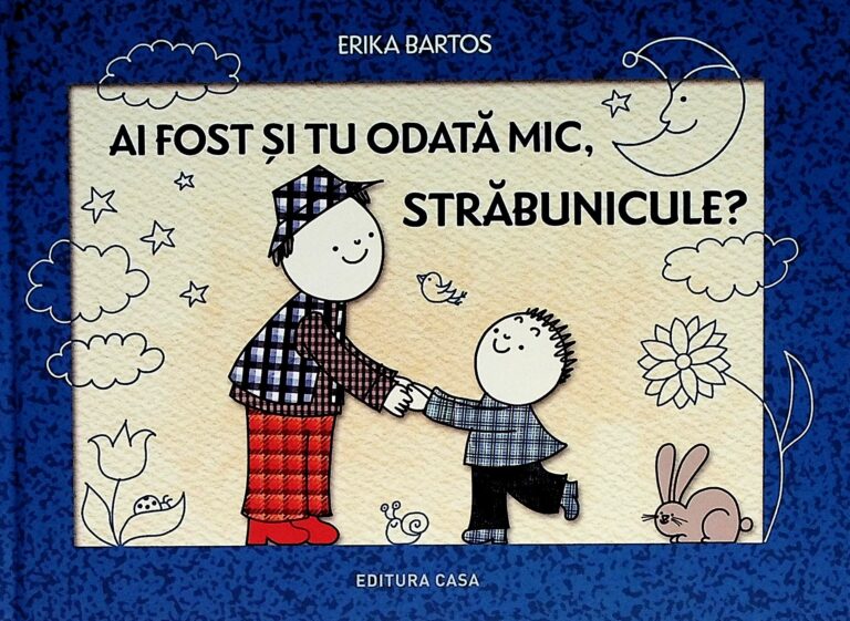 Ai fost si tu odata mic, strabunicule?