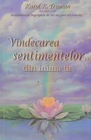 Vindecarea sentimentelor... din inima ta