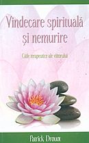 Vindecare spirituala si nemurire: caile terapeutice ale viitorului