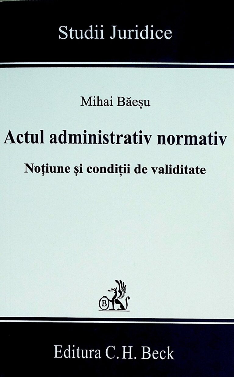Actul administrativ normativ. Notiune si conditii de validitate