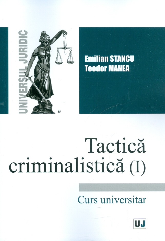 Tactica criminalistica, vol. I