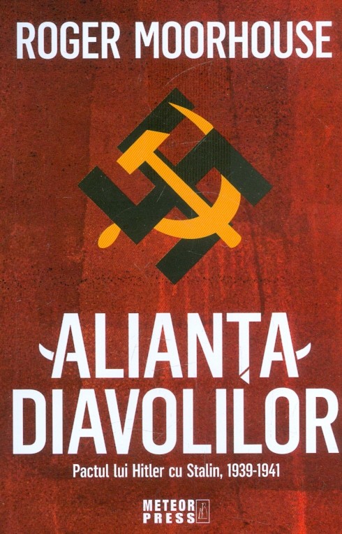 Alianta diavolilor. Pactul lui Hitler cu Stalin, 1939-1941